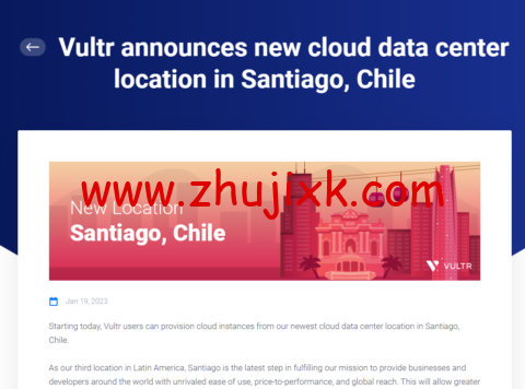 Vultr：新增全球第 29 个云数据中心机房，智利圣地亚哥机房，月付 2.5 美元起，支持按小时计费